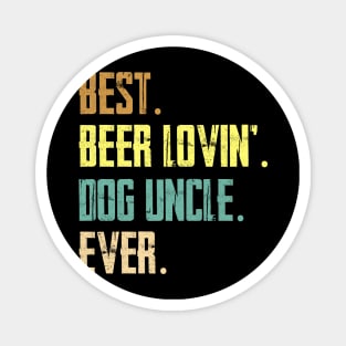 Best Beer Loving Dog Uncle Ever Magnet